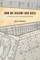 Ako sme sa stali našimi dátami: Genealógia informačnej osoby - How We Became Our Data: A Genealogy of the Informational Person