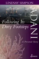 Adani, po svojich špinavých stopách: Osobný príbeh - Adani, Following Its Dirty Footsteps: A Personal Story