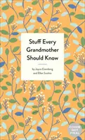 Veci, ktoré by mala vedieť každá babička - Stuff Every Grandmother Should Know