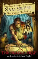 Smrtiaca pasca: Sam Silver: Pirát v utajení 4 - The Deadly Trap: Sam Silver: Undercover Pirate 4