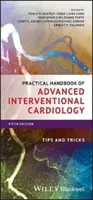 Praktická príručka pokročilej intervenčnej kardiológie: Tipy a triky - Practical Handbook of Advanced Interventional Cardiology: Tips and Tricks