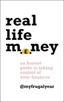 Peniaze v reálnom živote: Vydajte sa na cestu k prevzatiu kontroly nad svojimi financiami: úprimný sprievodca - Real Life Money: An Honest Guide to Taking Control of Your Finances