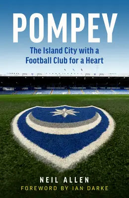 Pompeius: Ostrovné mesto so srdcovým futbalovým klubom - Pompey: The Island City with a Football Club for a Heart