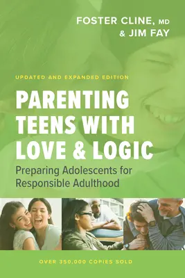 Výchova tínedžerov s láskou a logikou: Príprava dospievajúcich na zodpovednú dospelosť - Parenting Teens with Love and Logic: Preparing Adolescents for Responsible Adulthood