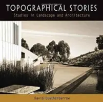 Topografické príbehy: Štúdie o krajine a architektúre - Topographical Stories: Studies in Landscape and Architecture