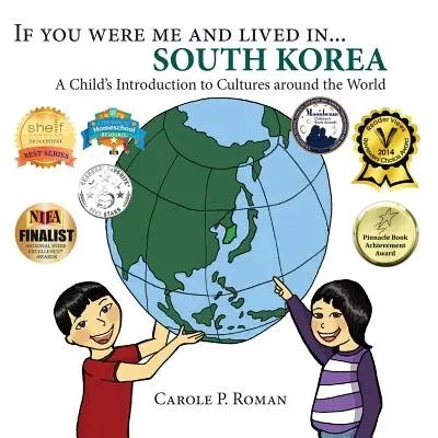 Keby si bol mnou a žil v... Južná Kórea: Ako dieťa spoznáva kultúry celého sveta - If You Were Me and Lived in... South Korea: A Child's Introduction to Cultures Around the World