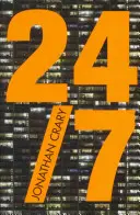 24/7: Neskorý kapitalizmus a koniec spánku - 24/7: Late Capitalism and the Ends of Sleep