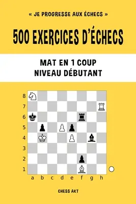 500 exercices d'checs, Mat en 1 coup, Niveau Dbutant