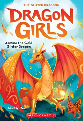 Azmina, zlatý trblietavý drak (Dračie dievčatá #1) - Azmina the Gold Glitter Dragon (Dragon Girls #1)