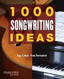 1000 nápadov na písanie piesní - 1000 Songwriting Ideas