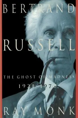 Bertrand Russell: Duch šialenstva 1921-1970 - Bertrand Russell: 1921-1970, the Ghost of Madness