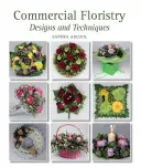 Komerčná floristika - návrhy a techniky - Commercial Floristry - Designs and Techniques