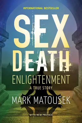 Osvietenie sexuálnej smrti: Skutočný príbeh - Sex Death Enlightenment: A True Story
