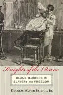 Rytieri britvy: Čierni holiči v otroctve a slobode - Knights of the Razor: Black Barbers in Slavery and Freedom