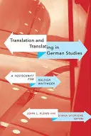 Preklad a prekladateľstvo v germanistike: A Festschrift for Raleigh Whitinger - Translation and Translating in German Studies: A Festschrift for Raleigh Whitinger