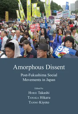 Amorfný nesúhlas: Post-fukušimské sociálne hnutia v Japonsku - Amorphous Dissent: Post-Fukushima Social Movements in Japan