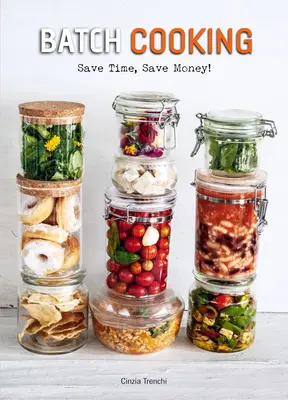 Dávkové varenie: Šetrite čas, šetrite peniaze! - Batch Cooking: Save Time, Save Money!