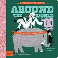 Cesta okolo sveta za 80 dní: Dopravná učebnica Babylit - Around the World in 80 Days: A Babylit Transportation Primer
