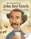 Úžasný vek Johna Roya Lyncha - The Amazing Age of John Roy Lynch
