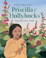 Priscilla a svätožiary - Priscilla and the Hollyhocks