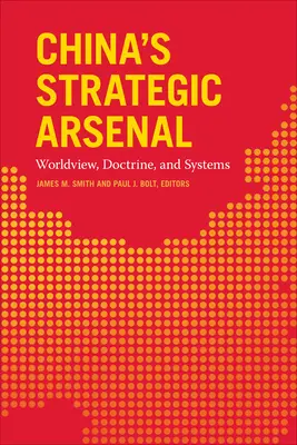Čínsky strategický arzenál: Strategická stratégia: svetonázor, doktrína a systémy - China's Strategic Arsenal: Worldview, Doctrine, and Systems