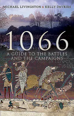 1066: Sprievodca bitkami a vojenskými ťaženiami - 1066: A Guide to the Battles and the Campaigns