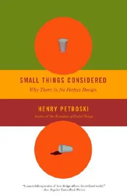 Malé veci na zváženie: Prečo neexistuje dokonalý dizajn - Small Things Considered: Why There Is No Perfect Design