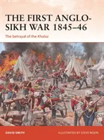 Prvá anglo-sikhská vojna 1845-46: Zrada Chalsy - The First Anglo-Sikh War 1845-46: The Betrayal of the Khalsa