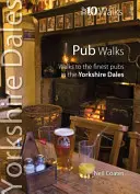Pub Walks - Prechádzky po najlepších krčmách v Yorkshire Dales - Pub Walks - Walks to the Finest Pubs in the Yorkshire Dales
