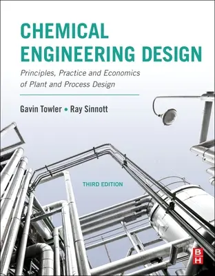 Chemický inžiniersky dizajn: Princípy, prax a ekonomika navrhovania zariadení a procesov - Chemical Engineering Design: Principles, Practice and Economics of Plant and Process Design