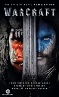 Oficiálna filmová novelizácia Warcraft - Warcraft Official Movie Novelization