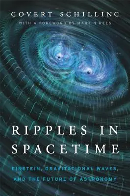 Vlnenie v časopriestore: Einstein, gravitačné vlny a budúcnosť astronómie s novým doslovom - Ripples in Spacetime: Einstein, Gravitational Waves, and the Future of Astronomy, with a New Afterword