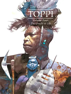 The Collected Toppi Vol.4: Kolíska života - The Collected Toppi Vol.4: The Cradle of Life