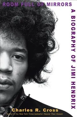 Izba plná zrkadiel: Životopis Jimiho Hendrixa - Room Full of Mirrors: A Biography of Jimi Hendrix