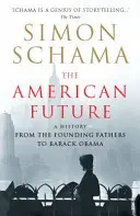 Americká budúcnosť - Dejiny od otcov zakladateľov po Baracka Obamu - American Future - A History From The Founding Fathers To Barack Obama