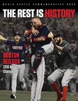 Zvyšok je história: Boston Red Sox: Majstri sveta 2018 - The Rest Is History: Boston Red Sox: 2018 World Series Champions
