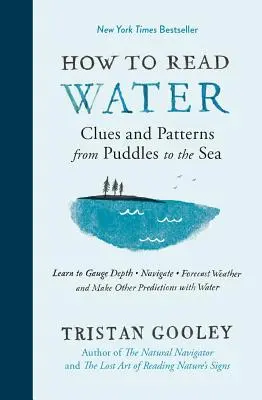 Ako čítať vodu: Vodítka a zákonitosti od kaluží po more - How to Read Water: Clues and Patterns from Puddles to the Sea