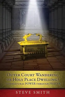 Putovanie po vonkajšom dvore alebo prebývanie na svätom mieste? Nadprirodzená MOC prostredníctvom MODLITBY Nech mi postavia STÁNOK, aby som mohol prebývať medzi nimi (Exodus - Outer Court Wandering or Holy Place Dwelling? Supernatural POWER through PRAYER Let them build me a TABERNACLE so that I may dwell among them (Exodus