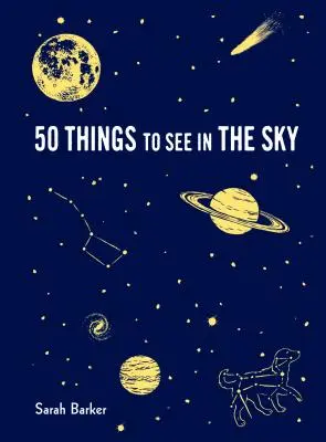 50 vecí, ktoré možno vidieť na oblohe: - 50 Things to See in the Sky: