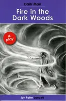 Oheň v tmavom lese - Dark Man Plays - Fire in the Dark Woods - Dark Man Plays