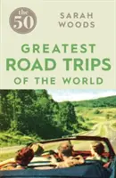 50 najväčších ciest - The 50 Greatest Road Trips