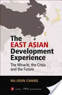 Skúsenosti s rozvojom vo východnej Ázii: Zázrak, kríza a budúcnosť - The East Asian Development Experience: The Miracle, the Crisis and the Future