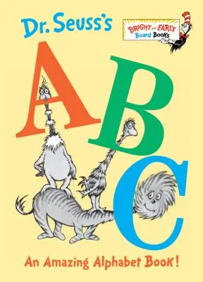 Abeceda Dr. Seussa: Seuss: Úžasná abeceda! - Dr. Seuss's ABC: An Amazing Alphabet Book!