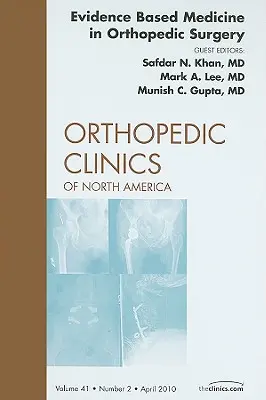 Evidence Based Medicine in Orthopedic Surgery, an Issue of Orthopedic Clinics, 41