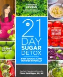 21-dňový cukrový detox: Detoxikačný denný program (21): Prirodzené prekonanie chuti na cukor a uhľohydráty - The 21-Day Sugar Detox: Bust Sugar & Carb Cravings Naturally