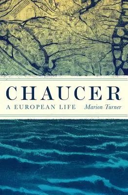 Chaucer: Chaucher: Európsky život - Chaucer: A European Life