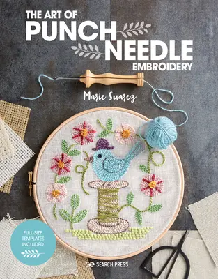 Umenie vyšívania punčovou ihlou - The Art of Punch Needle Embroidery