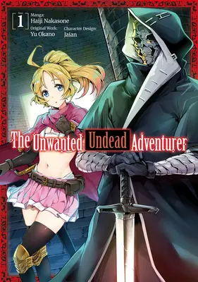 Nechcený nemŕtvy dobrodruh (manga): (1. zväzok) - The Unwanted Undead Adventurer (Manga): Volume 1