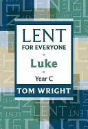 Pôst pre každého - Lukáš Rok C - Lent for Everyone - Luke Year C