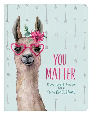 Na tebe záleží (pre tínedžerky): Modlitby a pobožnosti pre srdce dospievajúceho dievčaťa - You Matter (for Teen Girls): Devotions & Prayers for a Teen Girl's Heart